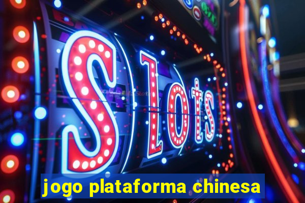 jogo plataforma chinesa