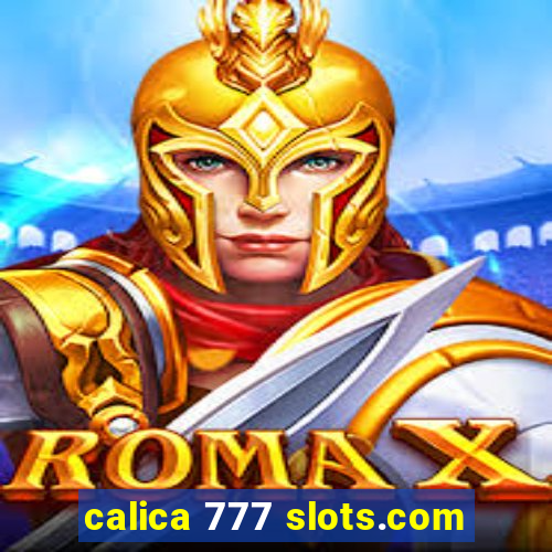 calica 777 slots.com