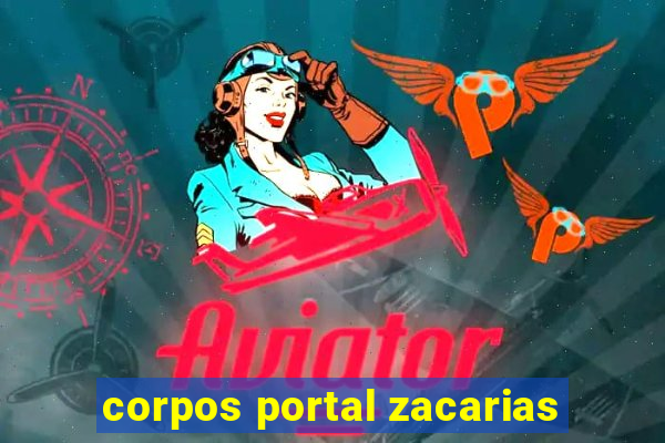 corpos portal zacarias