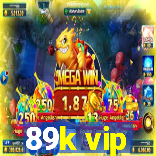 89k vip