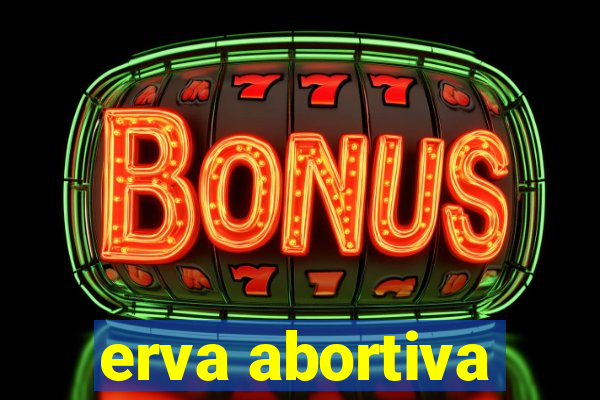 erva abortiva