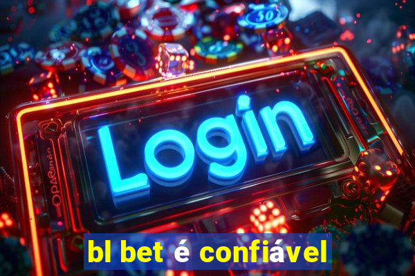 bl bet é confiável