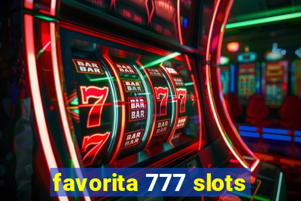 favorita 777 slots