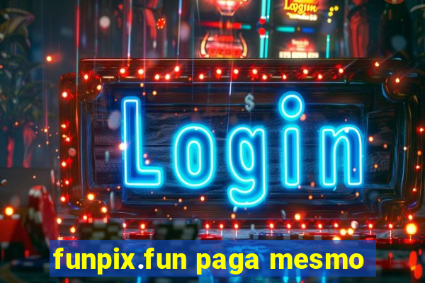 funpix.fun paga mesmo