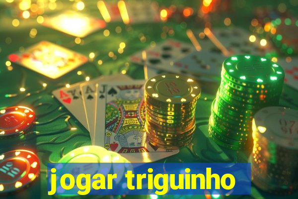 jogar triguinho