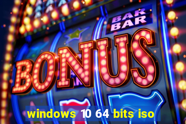 windows 10 64 bits iso