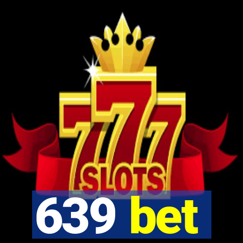 639 bet