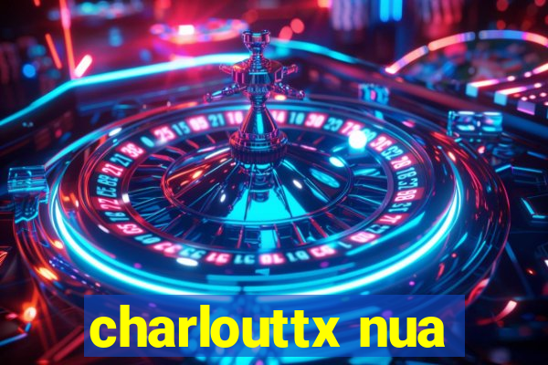 charlouttx nua