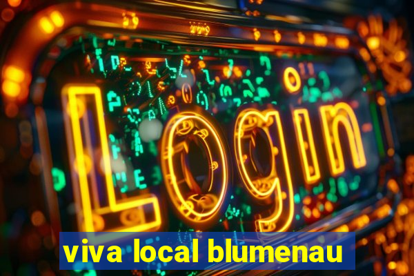 viva local blumenau