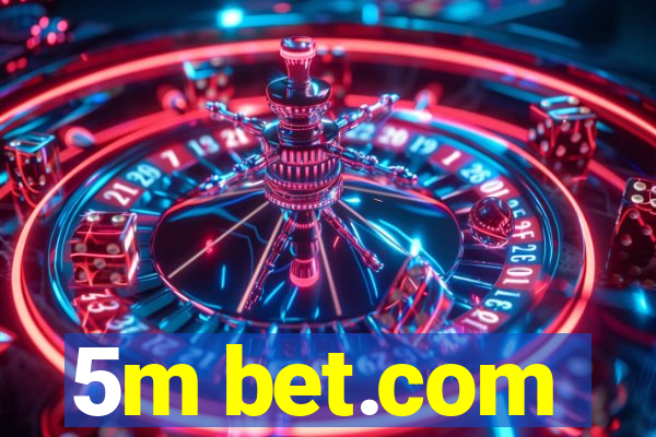 5m bet.com