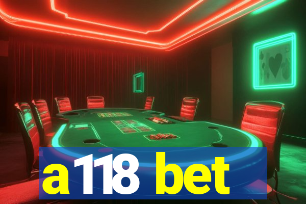 a118 bet