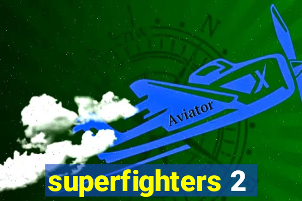 superfighters 2