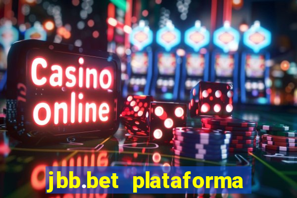 jbb.bet plataforma de jogos