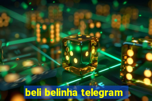 beli belinha telegram