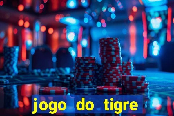 jogo do tigre ganha dinheiro mesmo