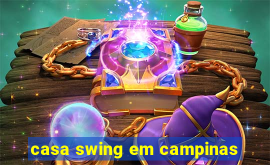 casa swing em campinas