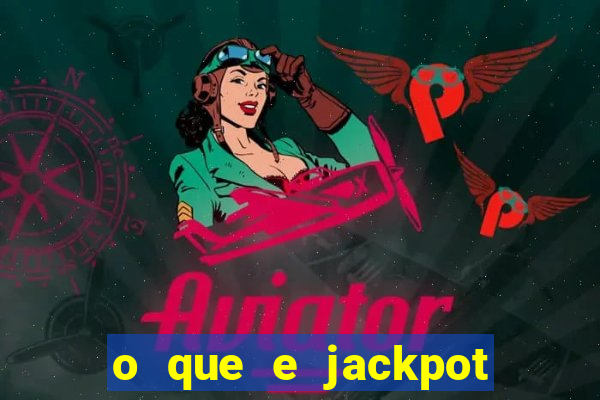 o que e jackpot no jogo do tigre