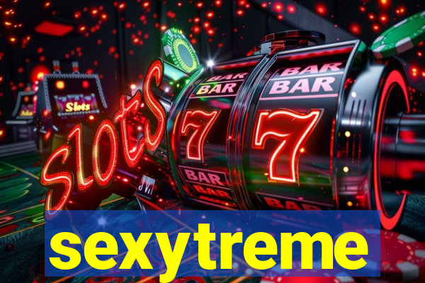 sexytreme