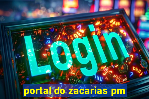 portal do zacarias pm