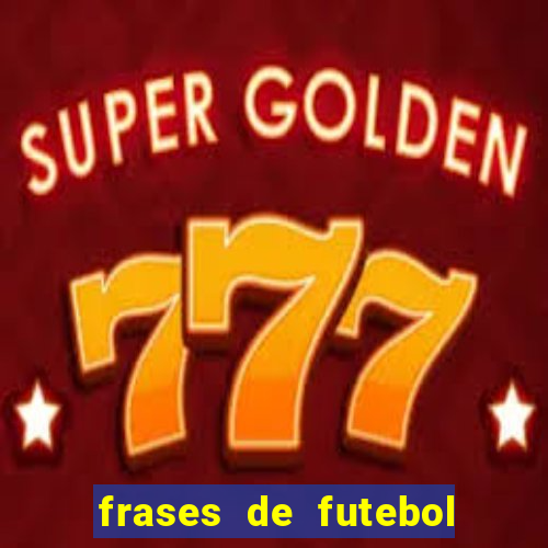 frases de futebol feminino para status tumblr