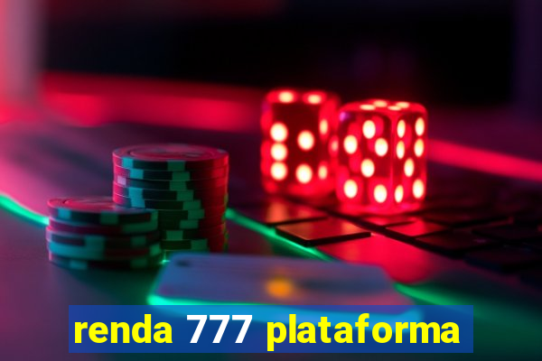 renda 777 plataforma