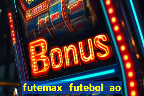 futemax futebol ao vivo hd