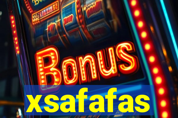 xsafafas