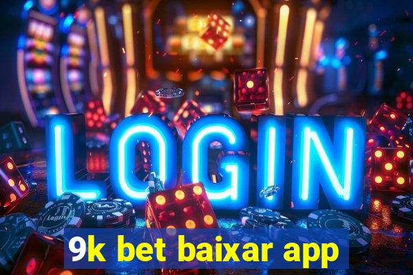 9k bet baixar app