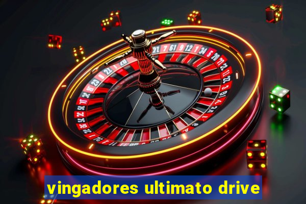 vingadores ultimato drive