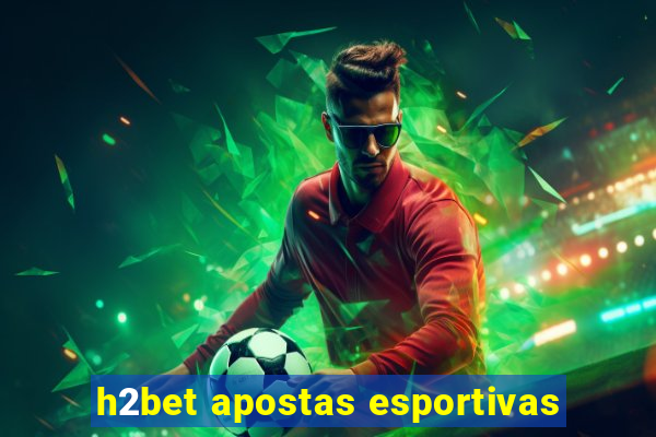 h2bet apostas esportivas