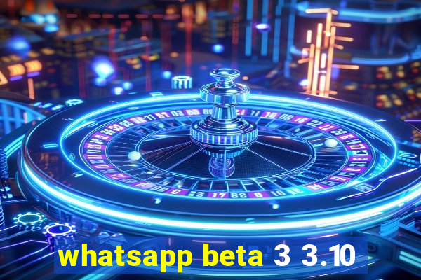 whatsapp beta 3 3.10