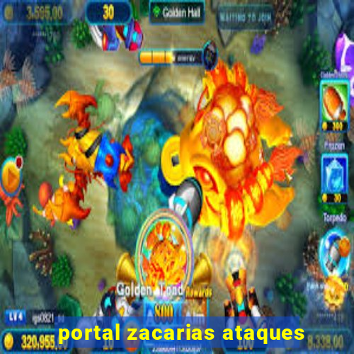 portal zacarias ataques