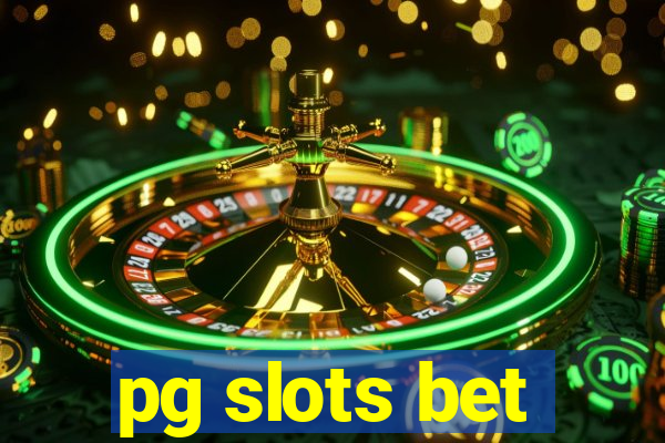 pg slots bet