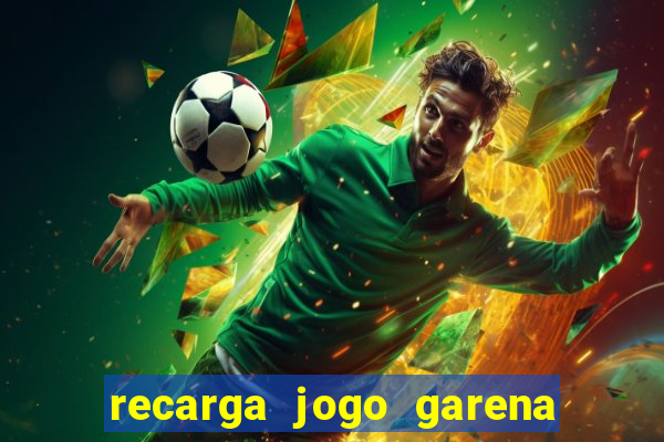 recarga jogo garena free fire