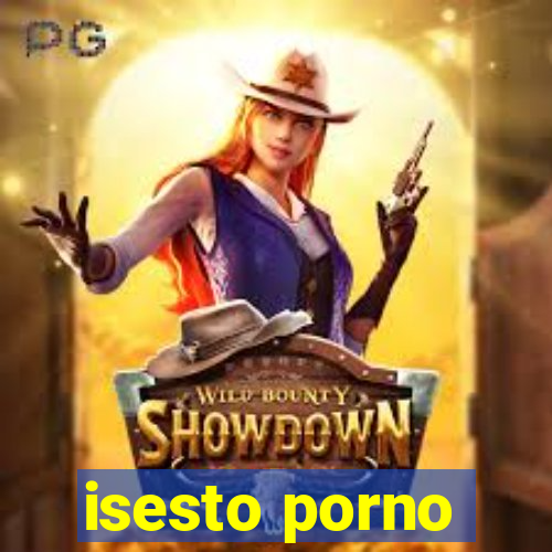 isesto porno