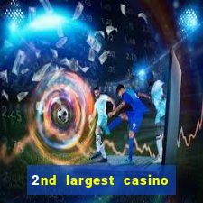 2nd largest casino in the world