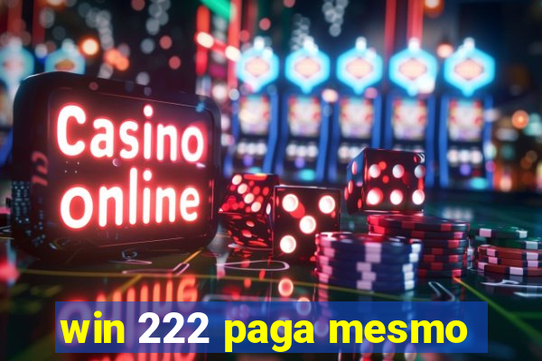 win 222 paga mesmo