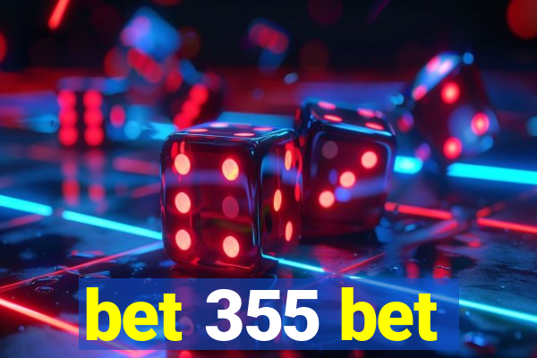 bet 355 bet