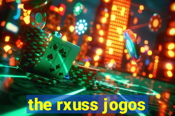 the rxuss jogos