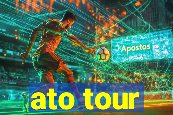 ato tour