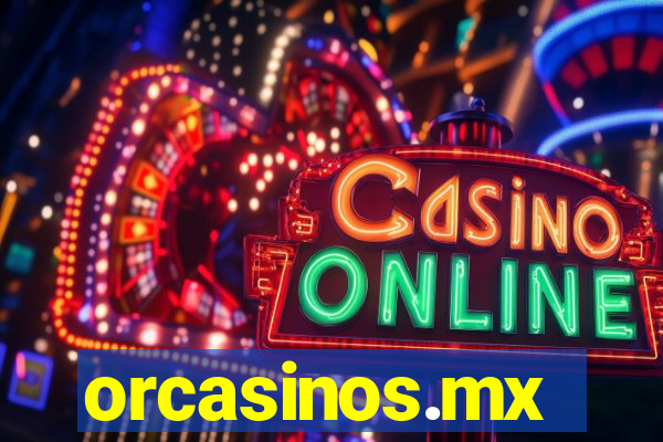 orcasinos.mx