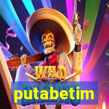 putabetim