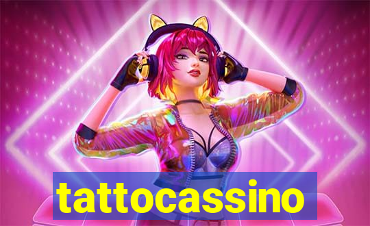 tattocassino