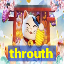 throuth