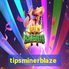 tipsminerblaze