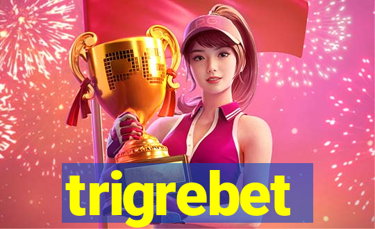 trigrebet