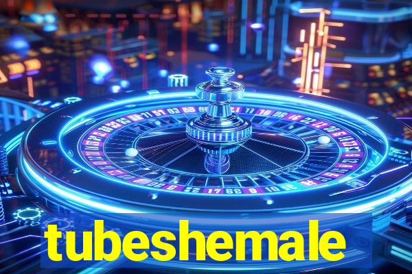 tubeshemale