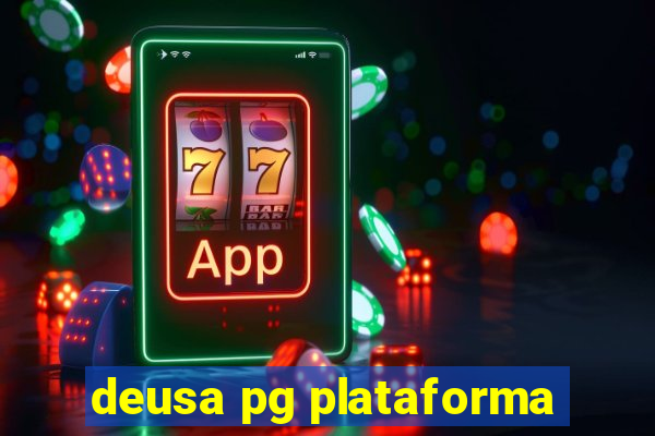 deusa pg plataforma