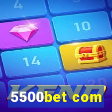 5500bet com