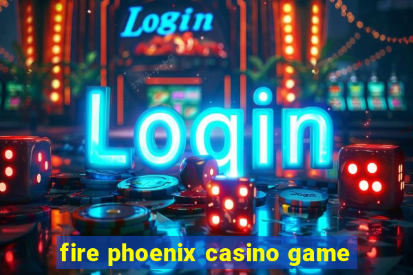 fire phoenix casino game